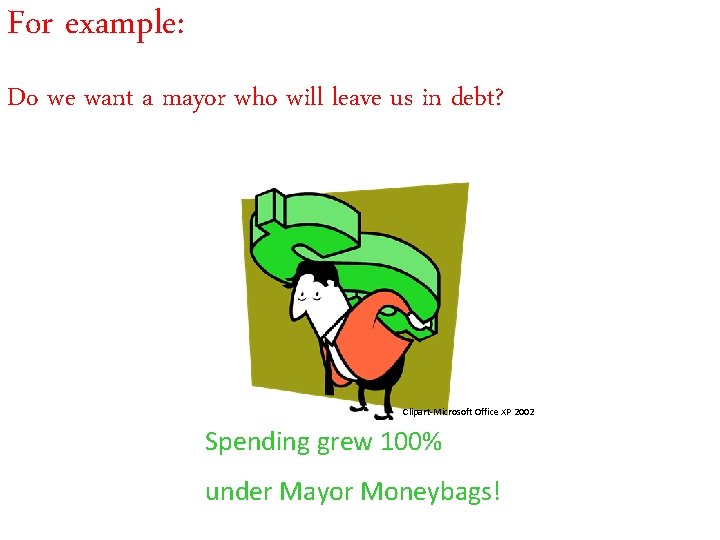 For example: Do we want a mayor who will leave us in debt? Clipart-Microsoft