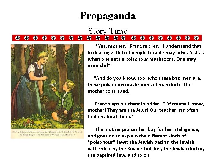 Propaganda Story Time "Yes, mother, " Franz replies. "I understand that in dealing with