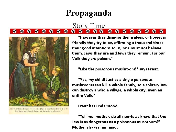 Propaganda Story Time "However they disguise themselves, or however friendly they try to be,