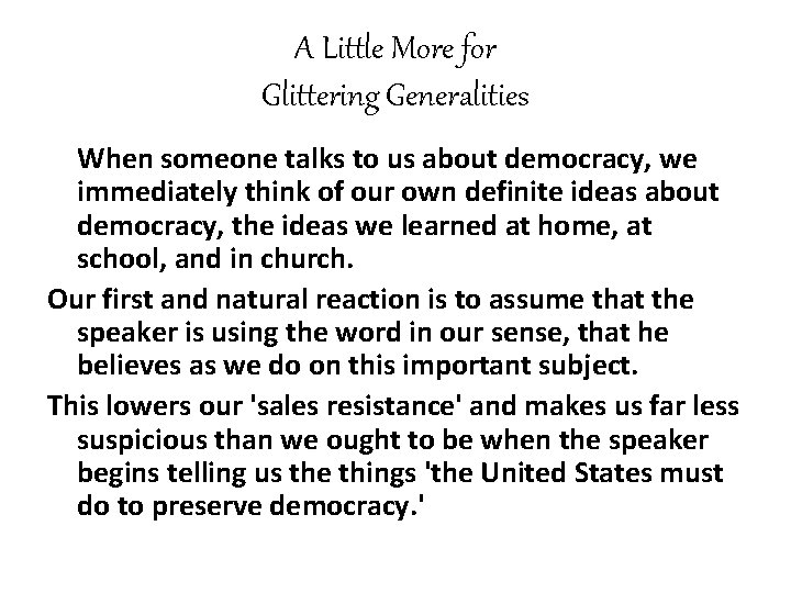 A Little More for Glittering Generalities When someone talks to us about democracy, we