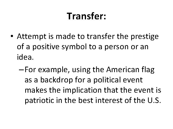 Transfer: • Attempt is made to transfer the prestige of a positive symbol to