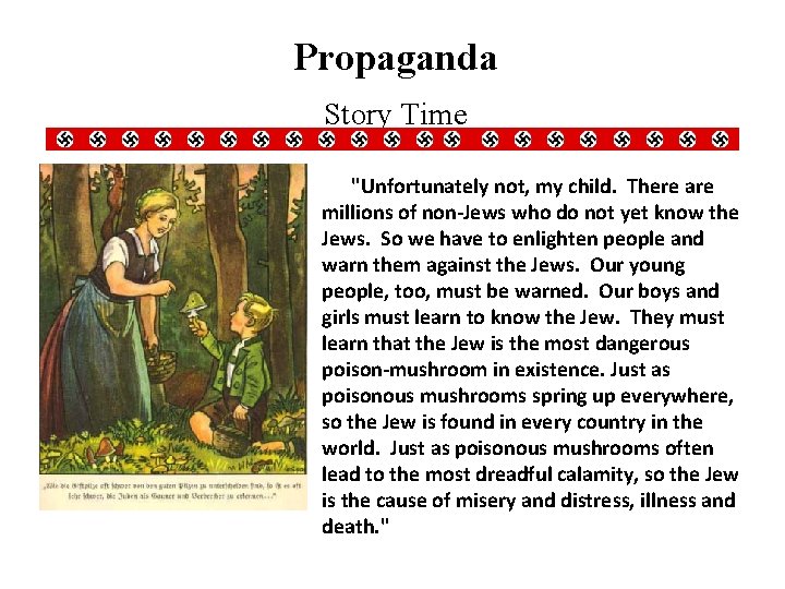 Propaganda Story Time "Unfortunately not, my child. There are millions of non-Jews who do