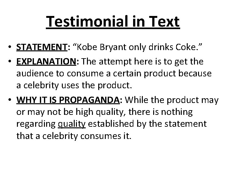 Testimonial in Text • STATEMENT: “Kobe Bryant only drinks Coke. ” • EXPLANATION: The