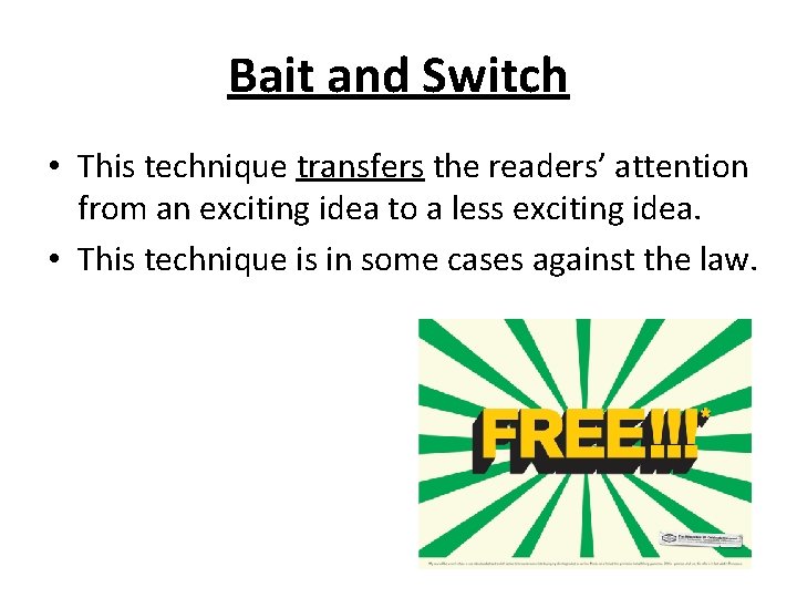 Bait and Switch • This technique transfers the readers’ attention from an exciting idea