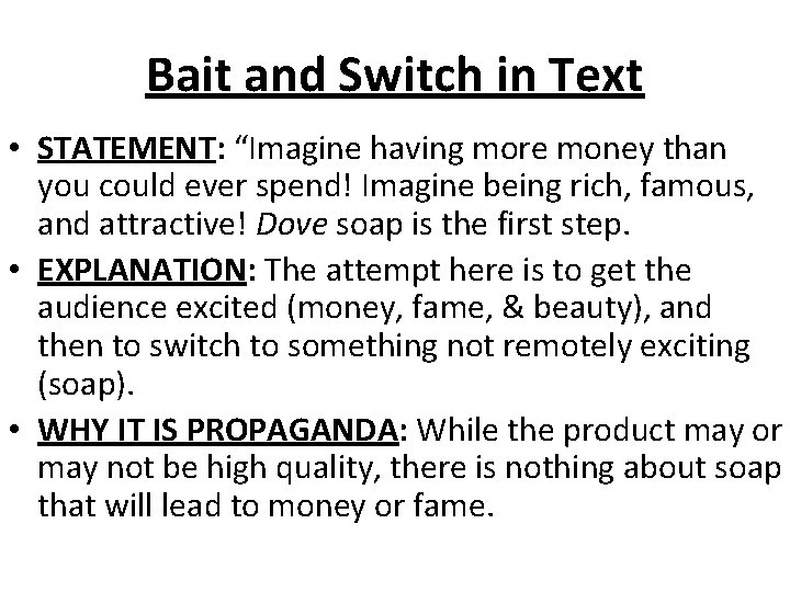 Bait and Switch in Text • STATEMENT: “Imagine having more money than you could