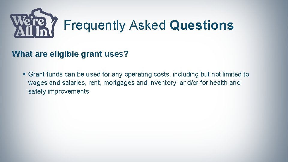 Frequently Asked Questions What are eligible grant uses? § Grant funds can be used