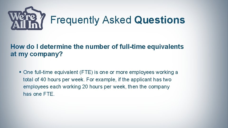 Frequently Asked Questions How do I determine the number of full-time equivalents at my