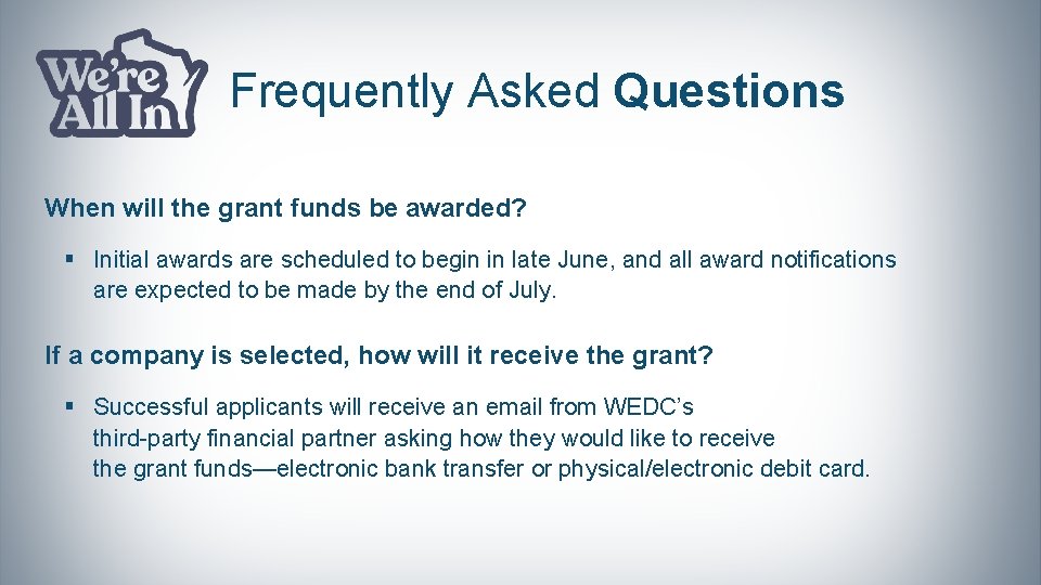 Frequently Asked Questions When will the grant funds be awarded? § Initial awards are