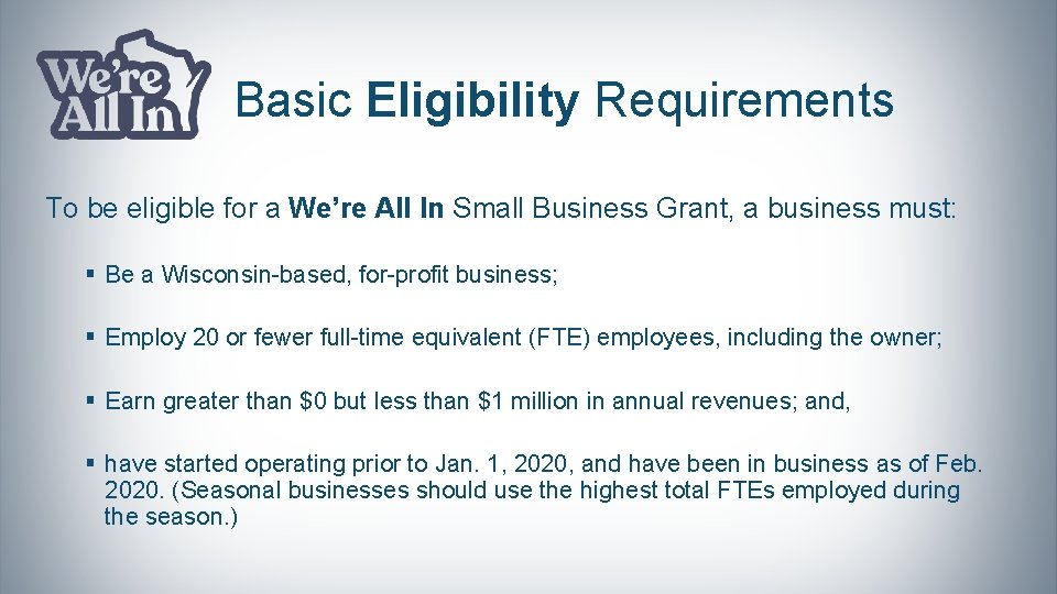 Basic Eligibility Requirements To be eligible for a We’re All In Small Business Grant,