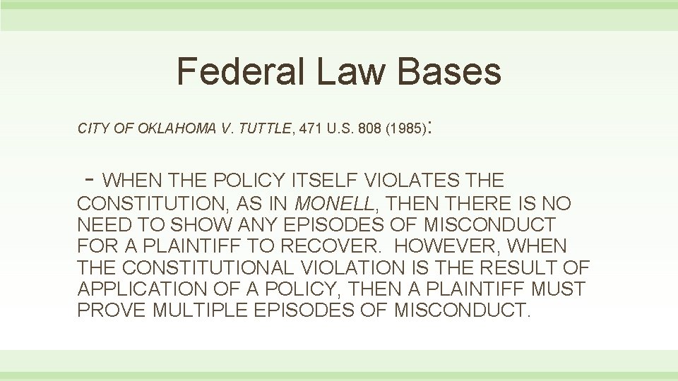 Federal Law Bases CITY OF OKLAHOMA V. TUTTLE, 471 U. S. 808 (1985) :