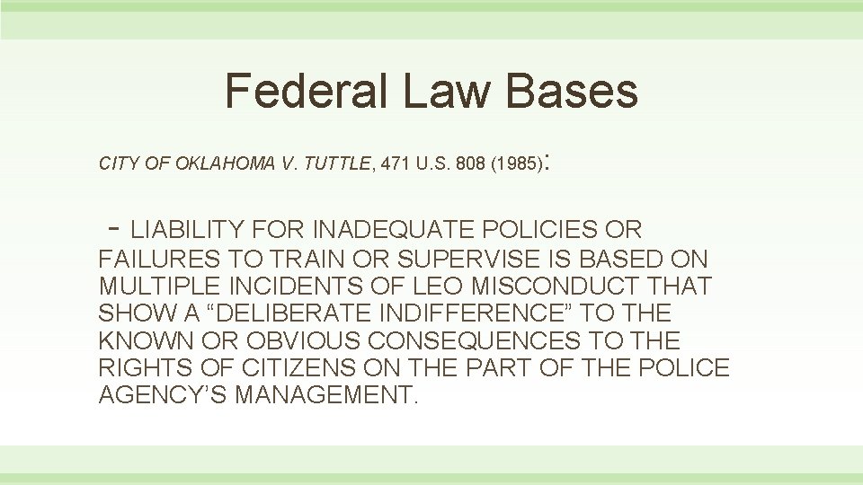 Federal Law Bases CITY OF OKLAHOMA V. TUTTLE, 471 U. S. 808 (1985) :