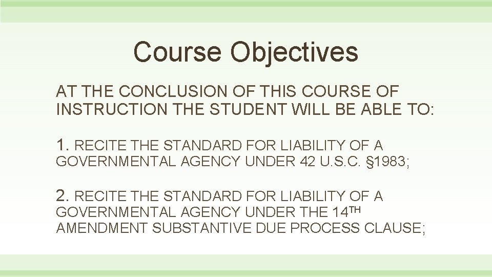 Course Objectives AT THE CONCLUSION OF THIS COURSE OF INSTRUCTION THE STUDENT WILL BE