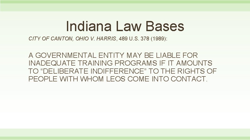 Indiana Law Bases CITY OF CANTON, OHIO V. HARRIS, 489 U. S. 378 (1989):