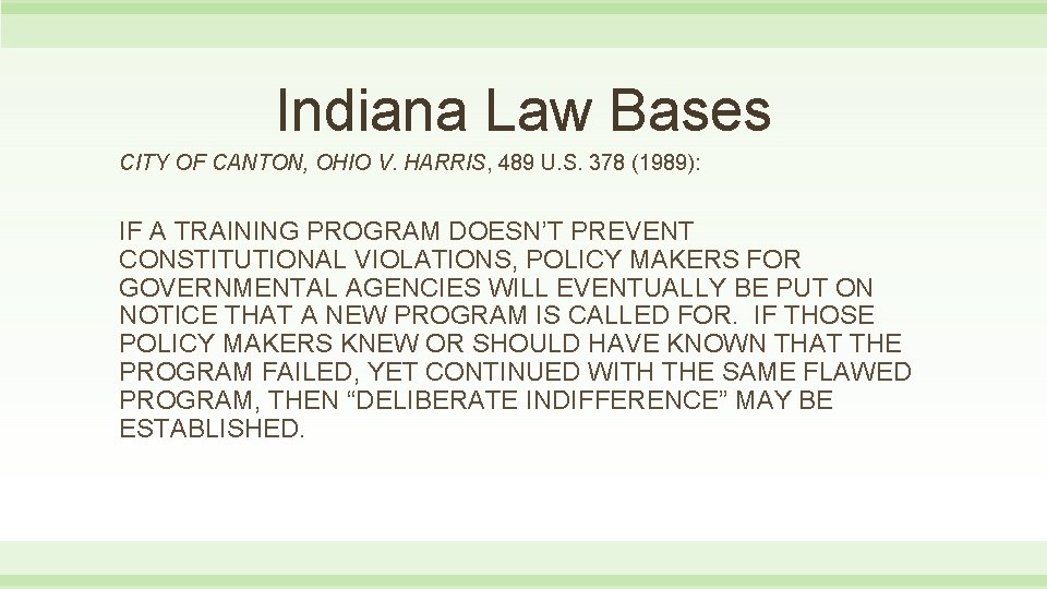 Indiana Law Bases CITY OF CANTON, OHIO V. HARRIS, 489 U. S. 378 (1989):