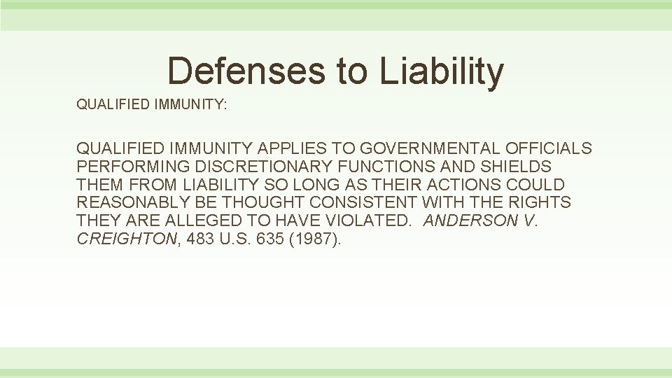 Defenses to Liability QUALIFIED IMMUNITY: QUALIFIED IMMUNITY APPLIES TO GOVERNMENTAL OFFICIALS PERFORMING DISCRETIONARY FUNCTIONS