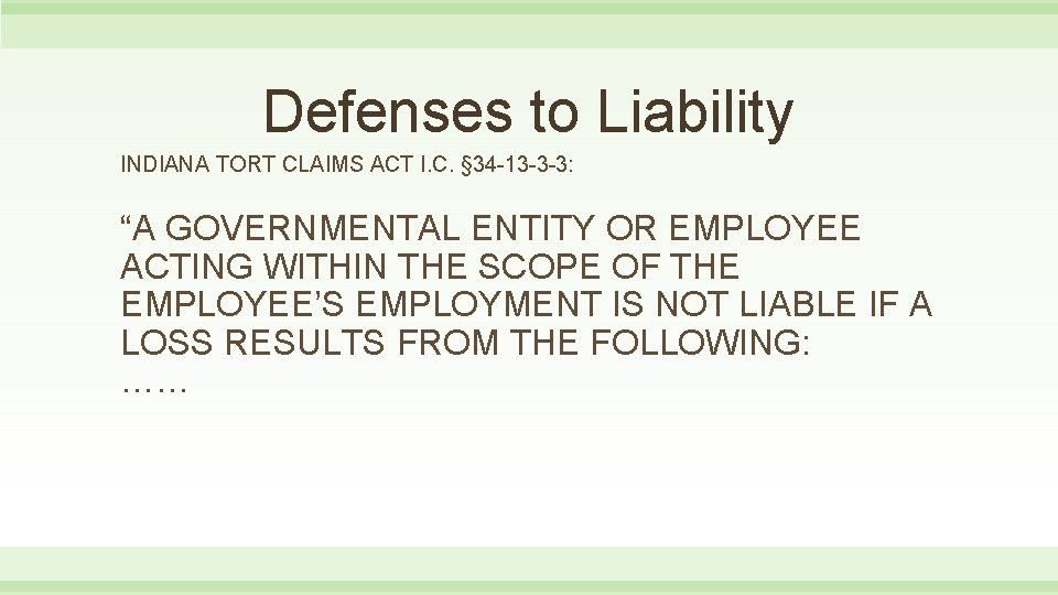 Defenses to Liability INDIANA TORT CLAIMS ACT I. C. § 34 -13 -3 -3: