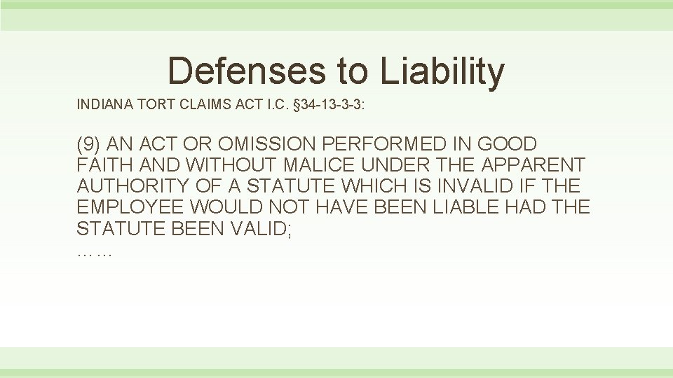 Defenses to Liability INDIANA TORT CLAIMS ACT I. C. § 34 -13 -3 -3: