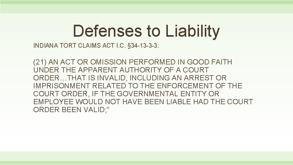 Defenses to Liability INDIANA TORT CLAIMS ACT I. C. § 34 -13 -3 -3: