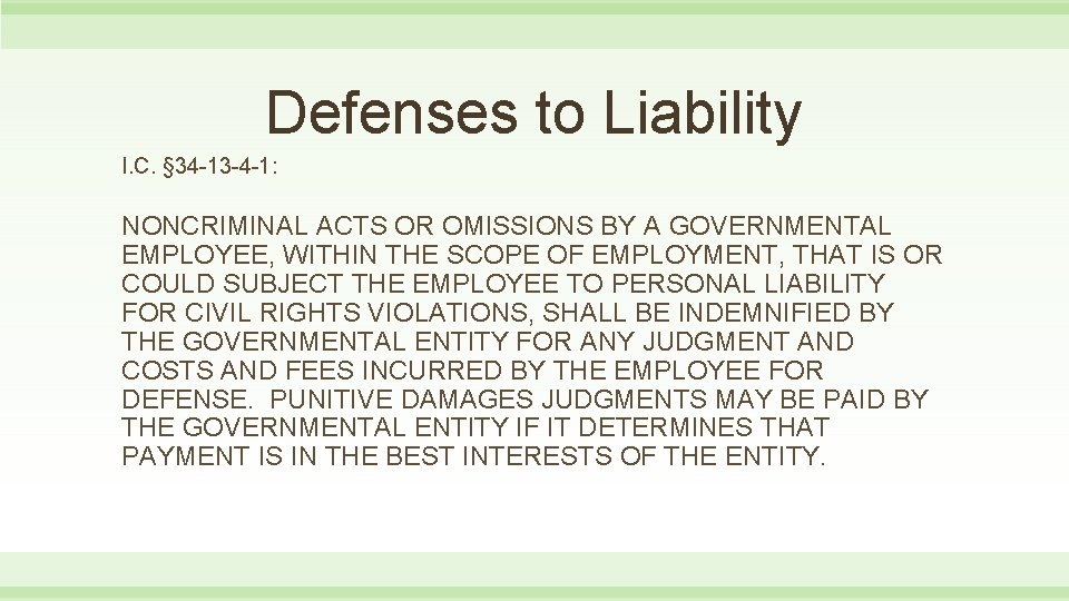 Defenses to Liability I. C. § 34 -13 -4 -1: NONCRIMINAL ACTS OR OMISSIONS
