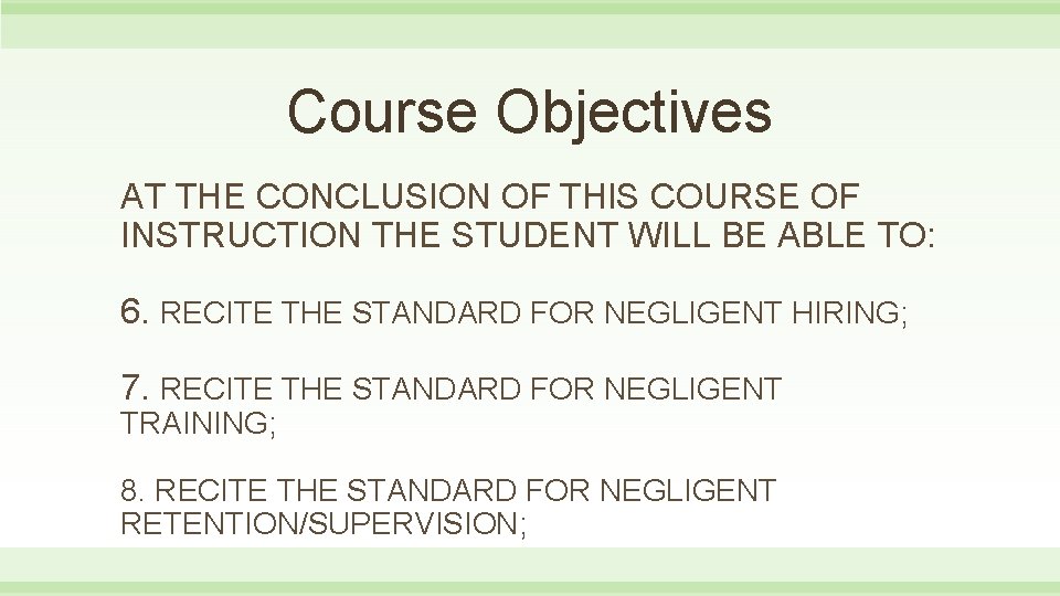 Course Objectives AT THE CONCLUSION OF THIS COURSE OF INSTRUCTION THE STUDENT WILL BE