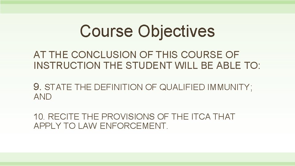 Course Objectives AT THE CONCLUSION OF THIS COURSE OF INSTRUCTION THE STUDENT WILL BE