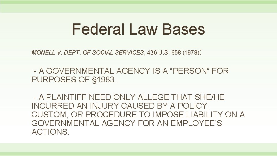 Federal Law Bases MONELL V. DEPT. OF SOCIAL SERVICES, 436 U. S. 658 (1978)