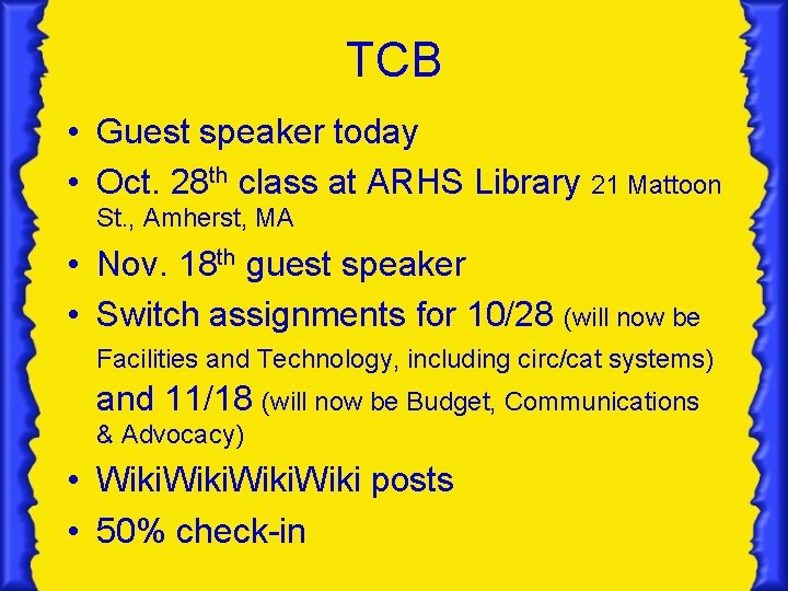 TCB • Guest speaker today • Oct. 28 th class at ARHS Library 21