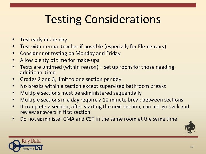 Testing Considerations • • • Test early in the day Test with normal teacher Testing Considerations • • • Test early in the day Test with normal teacher