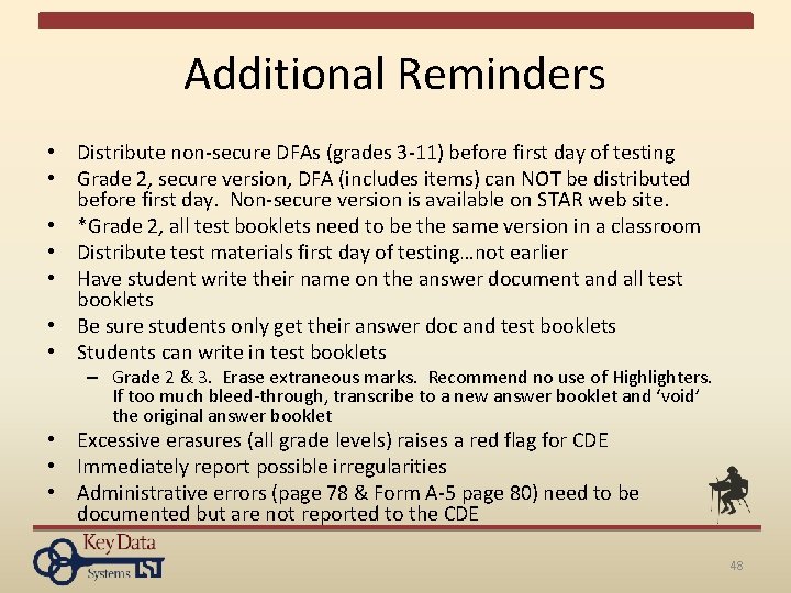 Additional Reminders • Distribute non-secure DFAs (grades 3 -11) before first day of testing