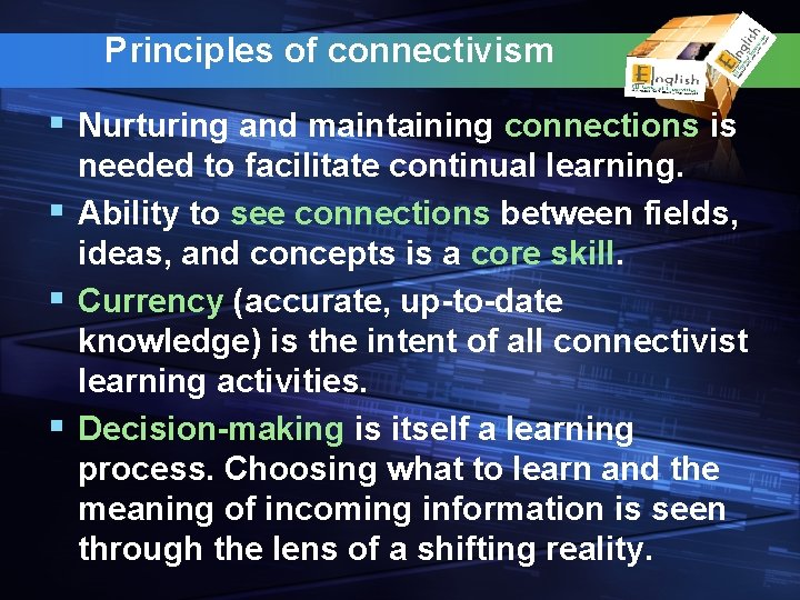 Principles of connectivism § Nurturing and maintaining connections is needed to facilitate continual learning.