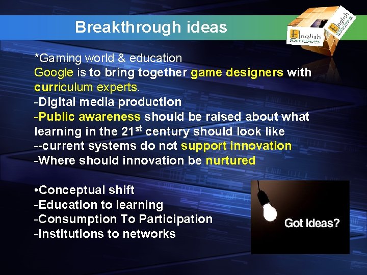 Breakthrough ideas *Gaming world & education Google is to bring together game designers with