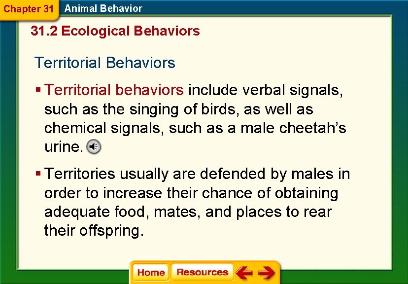 Chapter 31 Animal Behavior 31. 2 Ecological Behaviors Territorial Behaviors § Territorial behaviors include