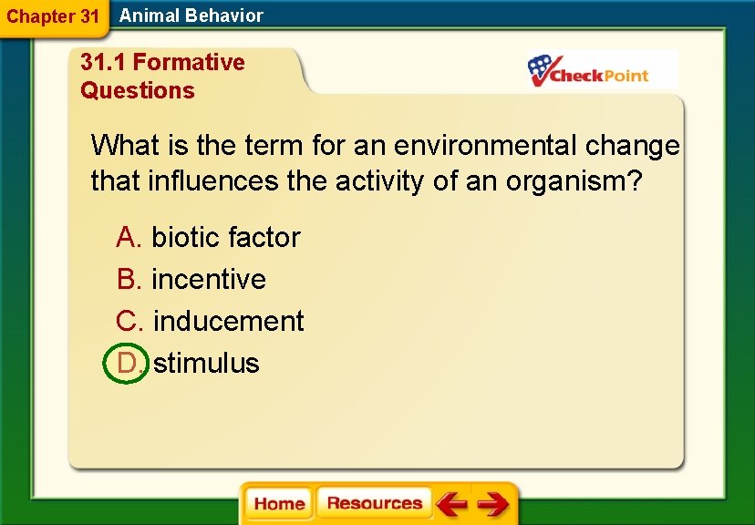 Chapter 31 Animal Behavior 31. 1 Formative Questions What is the term for an