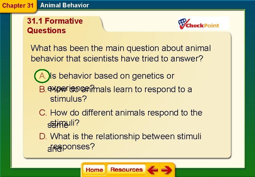 Chapter 31 Animal Behavior 31. 1 Formative Questions What has been the main question