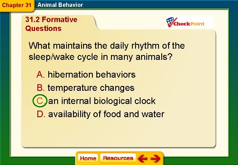 Chapter 31 Animal Behavior 31. 2 Formative Questions What maintains the daily rhythm of