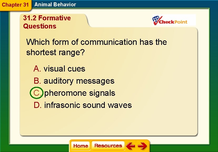 Chapter 31 Animal Behavior 31. 2 Formative Questions Which form of communication has the