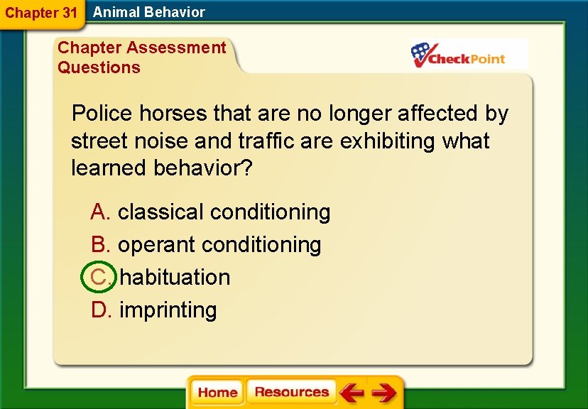 Chapter 31 Animal Behavior Chapter Assessment Questions Police horses that are no longer affected