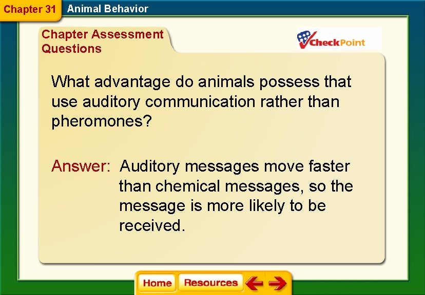 Chapter 31 Animal Behavior Chapter Assessment Questions What advantage do animals possess that use