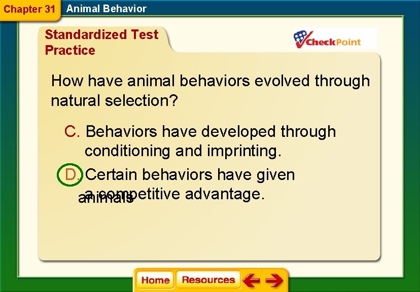 Chapter 31 Animal Behavior Standardized Test Practice How have animal behaviors evolved through natural