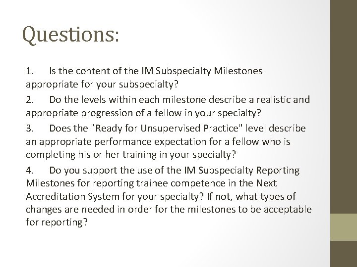 Questions: 1. Is the content of the IM Subspecialty Milestones appropriate for your subspecialty?