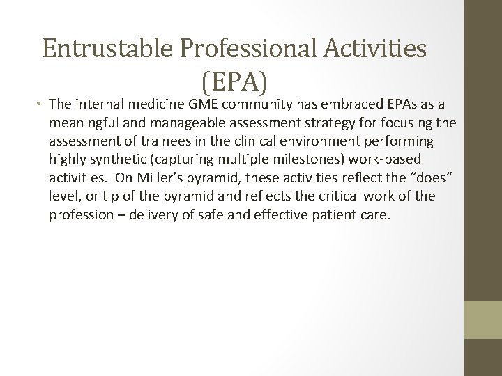 Entrustable Professional Activities (EPA) • The internal medicine GME community has embraced EPAs as