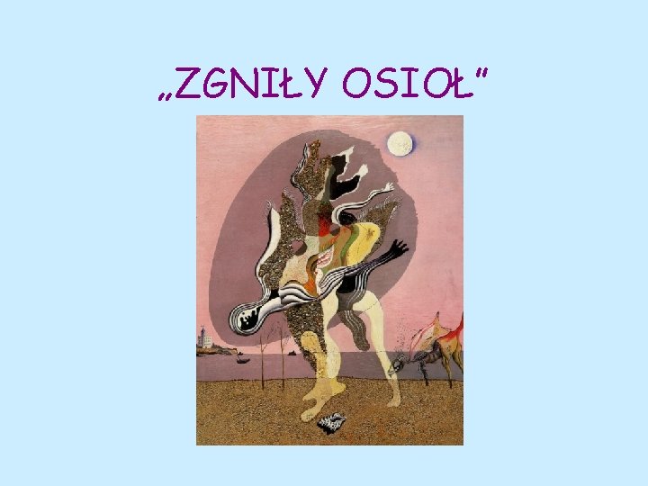 „ZGNIŁY OSIOŁ” 