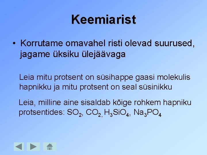 Keemiarist • Korrutame omavahel risti olevad suurused, jagame üksiku ülejäävaga Leia mitu protsent on