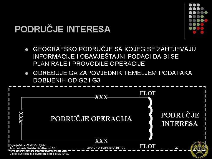 PODRUČJE INTERESA l l GEOGRAFSKO PODRUČJE SA KOJEG SE ZAHTJEVAJU INFORMACIJE I OBAVJEŠTAJNI PODACI