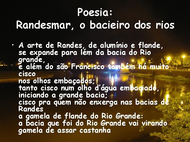 Poesia: Randesmar, o bacieiro dos rios • A arte de Randes, de alumínio e