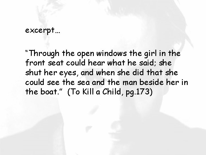 excerpt… “Through the open windows the girl in the front seat could hear what