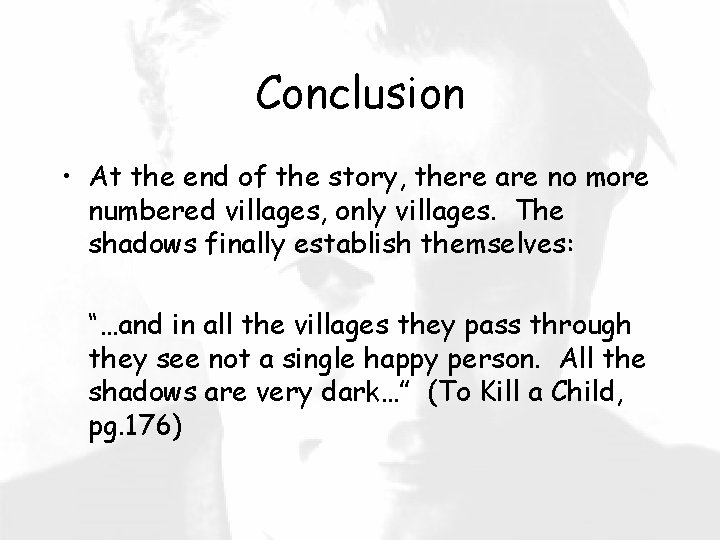 Conclusion • At the end of the story, there are no more numbered villages,