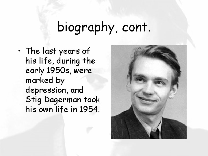 biography, cont. • The last years of his life, during the early 1950 s,