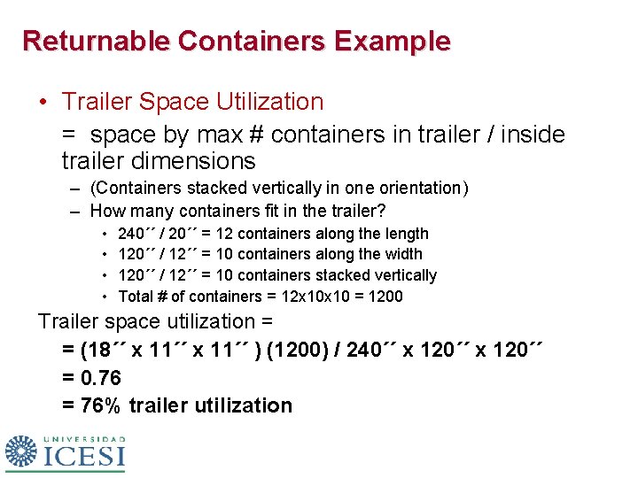 Returnable Containers Example • Trailer Space Utilization = space by max # containers in