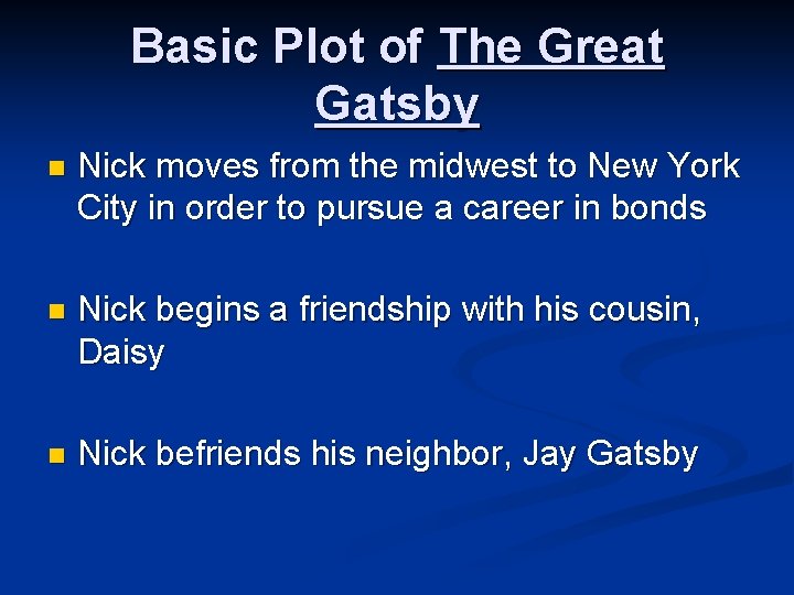 Basic Plot of The Great Gatsby n Nick moves from the midwest to New